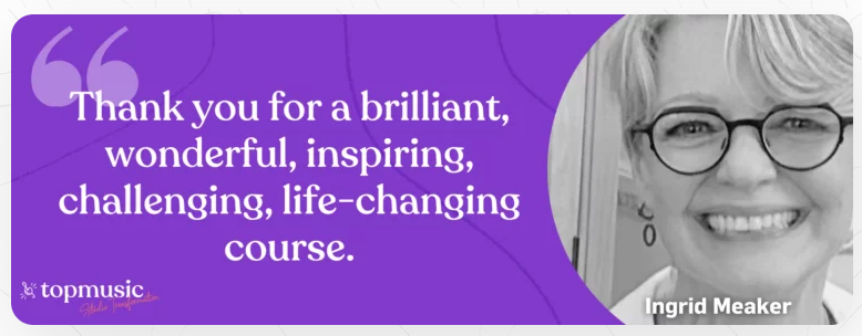 Ingrid Meaker: thank you for a brilliant, wonderful, inspiring, challenging, life-changing course